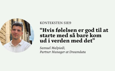 “Hvis følelsen er god, så bare kom ud med det” ⎮ Konteksten med Samuel Malpiedi